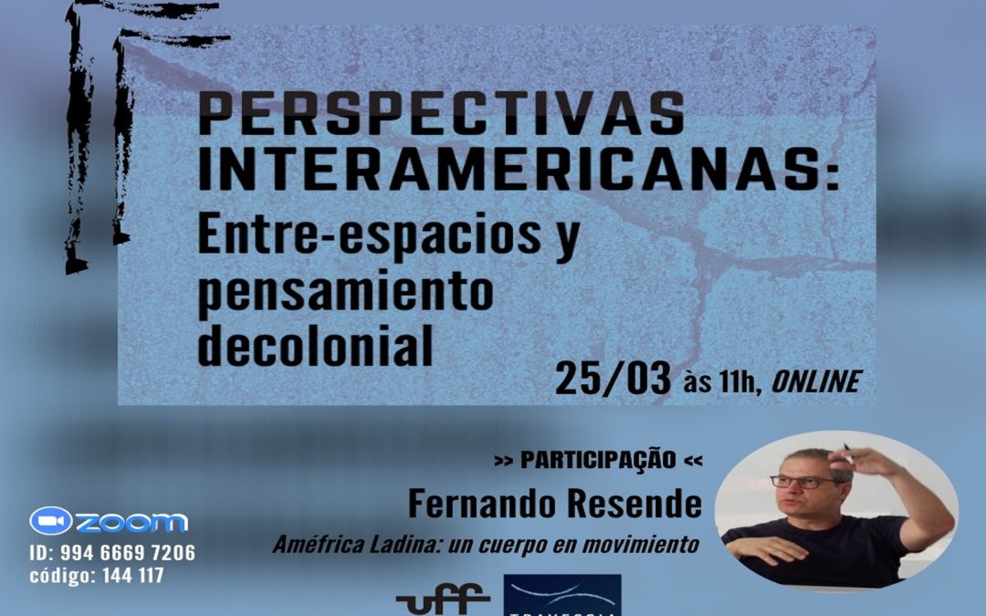 Conferência “PERSPECTIVAS INTERAMERICANAS: Entre-espacios y pensamiento decolonial”